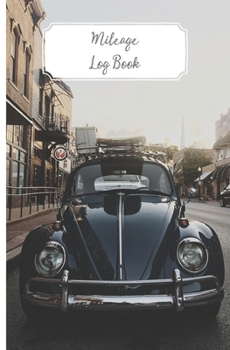 Paperback Mileage Log Book: Keep a record of all your mileage with our easy to use vehicle mileage journal Book