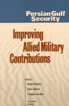 Paperback Persian Gulf Security: Improving Allied Military Contributions Book