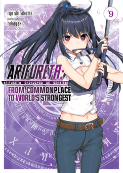 Arifureta: From Commonplace to World's Strongest: Volume 9 - Book #9 of the Arifureta: From Commonplace to World's Strongest Light Novel