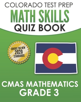 Paperback COLORADO TEST PREP Math Skills Quiz Book CMAS Mathematics Grade 3: Covers the 2020 Colorado Academic Standards Book