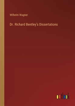 Paperback Dr. Richard Bentley's Dissertations Book
