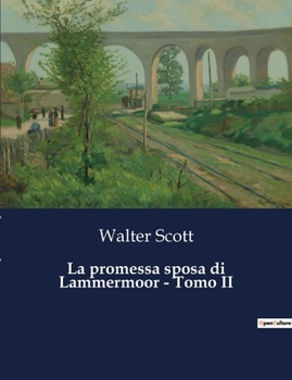 Paperback La promessa sposa di Lammermoor - Tomo II: Un amore proibito tra vendetta e destino [Italian] Book