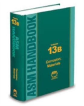 Hardcover ASM Handbook Volume 13b: Corrosion: Materials Book
