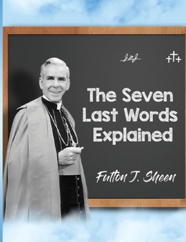 Paperback The Seven Last Words Explained Book