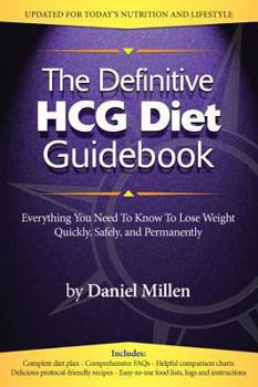 Paperback The Definitive HCG Diet Guidebook: Everything You Need to Know to Lose Weight Quickly, Safely, and Permanently Using The HCG Diet Book