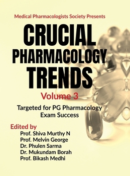 Hardcover Crucial Pharmacology Trends (Volume 3): Targeted for PG Pharmacology Exam Success Book