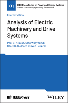 Analysis of Electric Machinery and Drive Systems (IEEE Press Series on Power Engineering)