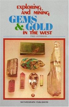 Paperback Exploring and Mining Gems & Gold in the West Book
