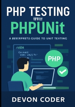 Paperback PHP Testing with PHPUnit: A Beginner's Guide to Unit Testing Book