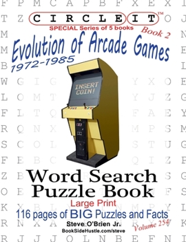 Paperback Circle It, Evolution of Arcade Games, 1972-1985, Book 2, Word Search, Puzzle Book [Large Print] Book