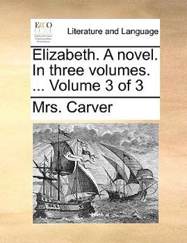 Paperback Elizabeth. a Novel. in Three Volumes. ... Volume 3 of 3 Book