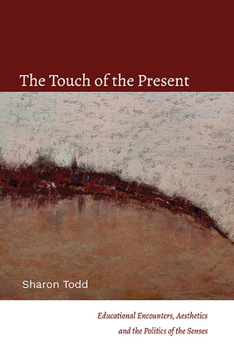 Paperback The Touch of the Present: Educational Encounters, Aesthetics, and the Politics of the Senses Book