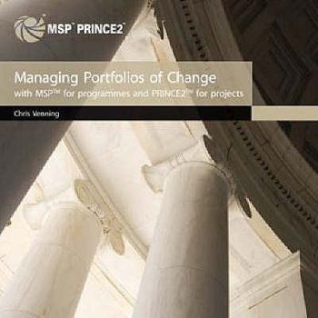 Managing Portfolios Of Change: Integrating Msp And Prince2
