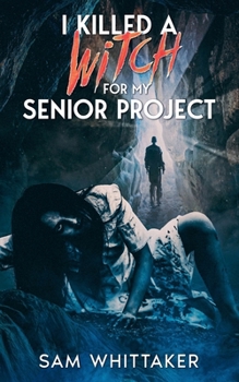Paperback I Killed a Witch for My Senior Project Book