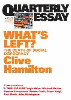 Paperback What's Left: The Death of Social Democracy: Quarterly Essay 21 Book