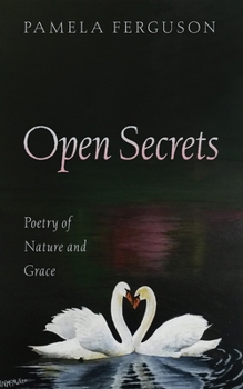 Paperback Open Secrets: Poetry of Nature and Grace Book