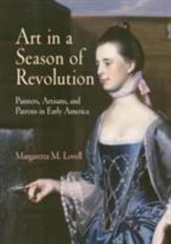 Paperback Art in a Season of Revolution: Painters, Artisans, and Patrons in Early America Book