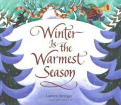Hardcover Winter Is the Warmest Season: A Winter and Holiday Book for Kids Book