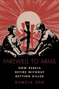 Paperback Farewell to Arms: How Rebels Retire Without Getting Killed Book