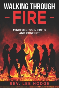 Paperback Walking Through Fire: Mindfulness in Crisis and Conflict Book