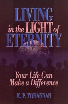 Paperback Living in the Light of Eternity: Your Life Can Make a Difference Book