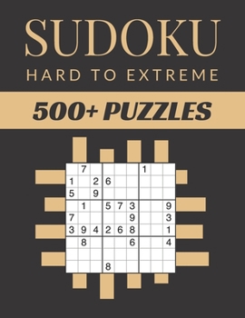 Paperback Sudoku Hard To Extreme: Sudoku Activity Book Puzzles With Different Levels for Smart Adults People, Over 500 Puzzles for Everyone With Solutio Book