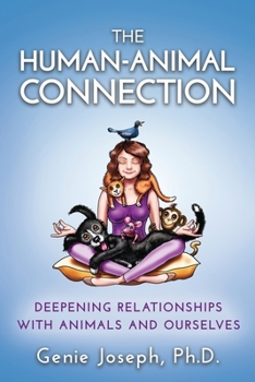 Paperback The Human-Animal Connection: Deepening Relationships with Animals and Ourselves Book