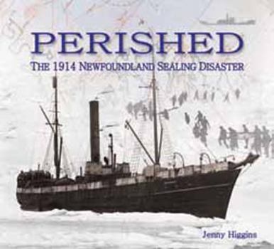 Hardcover Perished: The 1914 Newfoundland Sealing Disaster Book