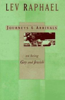 Hardcover Journeys and Arrivals: On Being Gay and Jewish Book