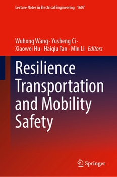 Hardcover Resilience Transportation and Mobility Safety (Lecture Notes in Electrical Engineering, 1607) Book