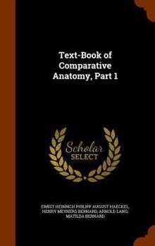 Hardcover Text-Book of Comparative Anatomy, Part 1 Book