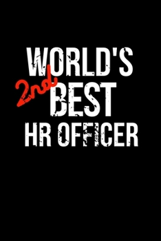 Paperback World's 2nd Best Hr Officer: Coworker Notebook, Sarcastic Humor. Funny Home Office Journal. Gag Gift for the Second Best. Book