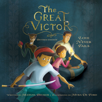 The Great Victor: Love Never Fails
