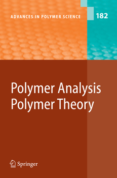 Advances in Polymer Science, Volume 182: Polymer Analysis/Polymer Theory - Book #182 of the Advances in Polymer Science