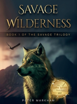 Savage Wilderness: Book One of the Savage Trilogy