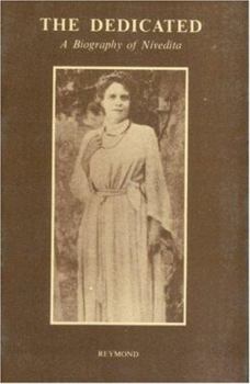 Hardcover Dedicated, The: Biography of Sister Nivedita Book