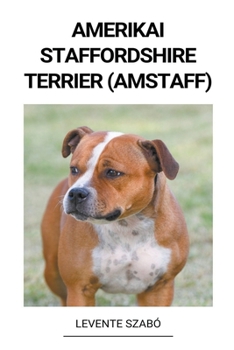 Paperback Amerikai Staffordshire Terrier (Amstaff) [Hungarian] Book