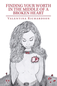 Paperback Finding Your Worth in the Middle of a Broken Heart Book