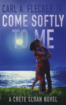 Paperback Come Softly to Me: A Crete Sloan Novel Book