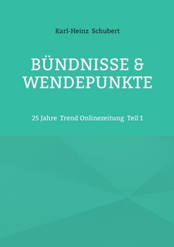 Paperback Bündnisse & Wendepunkte: 25 Jahre Trend Onlinezeitung Teil 1 [German] Book