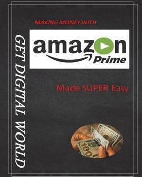 Paperback Making Money With Amazon Prime: Made SUPER Easy Book