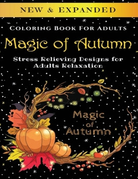 Paperback Magic of Autumn - Adult Coloring Book: Stress Relieving Designs for Adults Relaxation Book