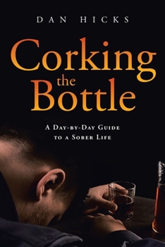 Paperback Corking the Bottle: A Day-by-Day Guide to a Sober Life Book