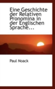 Paperback Eine Geschichte Der Relativen Pronomina in Der Englischen Sprache... Book