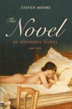 Paperback The Novel: An Alternative History, 1600-1800 Book