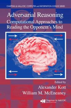 Hardcover Adversarial Reasoning: Computational Approaches to Reading the Opponent's Mind Book