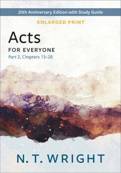 Paperback Acts for Everyone, Part 2, Enlarged Print: 20th Anniversary Edition with Study Guide, Chapters 13- 28 Book