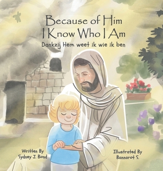 Because of Him I Know Who I Am: A Christ-Centered Guide to Mantra, Movement, and Mindfulness in English and Dutch