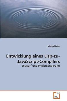 Paperback Entwicklung eines Lisp-zu-JavaScript-Compilers [German] Book