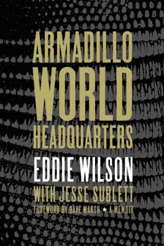 Hardcover Armadillo World Headquarters: A Memoir Book
